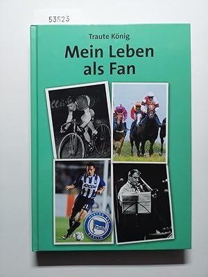 Mein Leben als Fan [Signiert!] | Traute König || Interviews mit bekannten Größen aus den Bereiche...