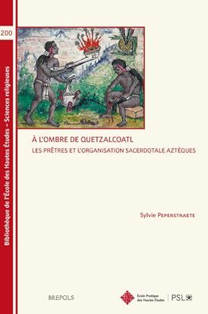 Bild des Verkufers fr  l'ombre de Quetzalcoatl. Les prtres et l'organisation sacerdotale aztques zum Verkauf von Libreria Studio Bosazzi