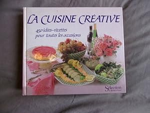 Image du vendeur pour La cuisine crative 450 ides-recettes pour toutes les occasions mis en vente par arobase livres