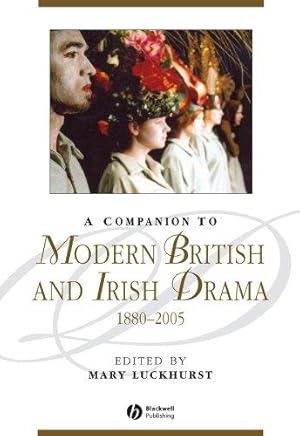 Bild des Verkufers fr A Companion to Modern British and Irish Drama: 1880-2005 (Blackwell Companions to Literature and Culture): 124 zum Verkauf von WeBuyBooks