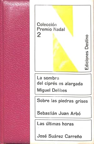 Seller image for COLECCIN PREMIO NADAL 2: LA SOMBRA DEL CIPRS ES ALARGADA / SOBRE LAS PIEDRAS GRISES / LAS LTIMAS HORAS. for sale by Librera Smile Books