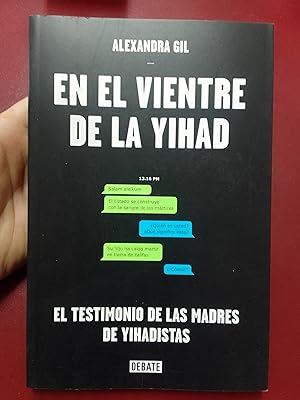 Image du vendeur pour En el vientre de la Yihad. El testimonio de las madres de yihadistas mis en vente par Librera Eleutheria
