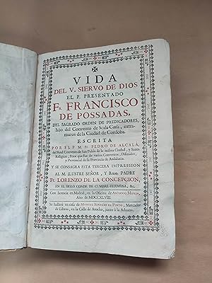 Seller image for Vida del Venerable Siervo de Dios Fray Francisco de Possadas, del Sagrado Orden de Predicadores, hijo del Convento de Scala-Coeli, extramuros de la Ciudad de Crdoba. for sale by LIBRERIA ANTICUARIA LUCES DE BOHEMIA