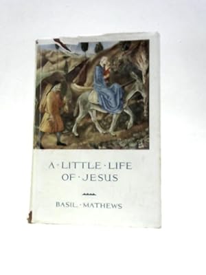 Bild des Verkufers fr A Little Life Of Jesus zum Verkauf von World of Rare Books