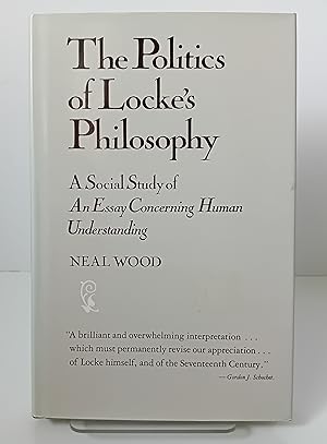 Bild des Verkufers fr The Politics of Locke's Philosophy: A Social Study of "An Essay Concerning Human Understanding" zum Verkauf von Milbury Books