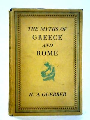 Seller image for The Myths Of Greece And Rome for sale by World of Rare Books