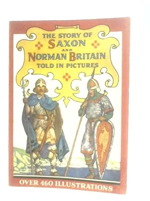 Seller image for The Story Of Saxon & Norman Britain Told In Pictures for sale by World of Rare Books