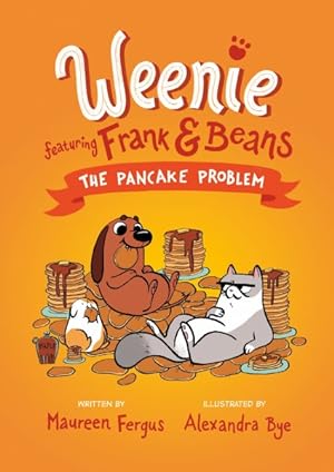 Imagen del vendedor de Weenie Featuring Frank & Beans 2 : The Pancake Problem a la venta por GreatBookPrices