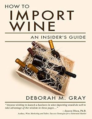 Image du vendeur pour How to Import Wine: An Insider's Guide mis en vente par WeBuyBooks