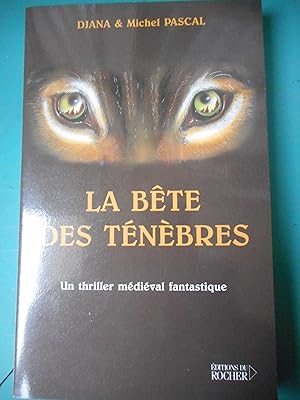 Image du vendeur pour La Bte des tnbres - Un thriller medieval fantastique mis en vente par Frederic Delbos