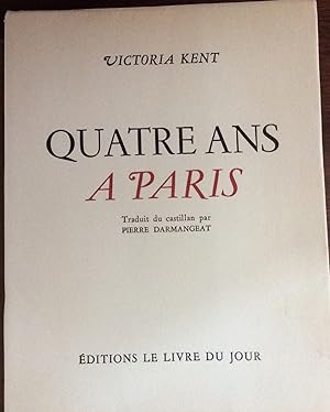 QUATRE ANS à PARIS . 1940 - 1944 traduit du castillan par DARMANGEAT