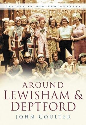 Imagen del vendedor de Around Lewisham & Deptford: Britain in Old Photographs a la venta por WeBuyBooks