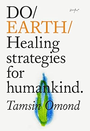 Image du vendeur pour Do Earth: Healing Strategies for Humankind: 31 (Do Books) mis en vente par WeBuyBooks