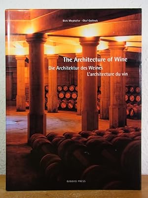 The Architecture of Wine. Bordeaux and Napa Valley - Die Architektur des Weines im Bordeaux und i...