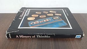 Seller image for A History of Thimbles (signed) for sale by BoundlessBookstore