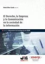 Seller image for EL DERECHO LA EMPRESA Y LA COMUNICACION EN LA SOCIEDAD DE LA INFORMACI for sale by LIBRERIACB