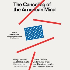 Bild des Verkufers fr Canceling of the American Mind : Cancel Culture Undermines Trust and Threatens Us All?but There Is a Solution zum Verkauf von GreatBookPrices