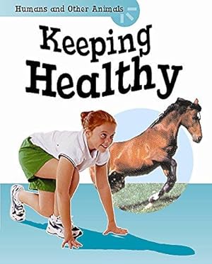 Bild des Verkufers fr Humans And Other Animals: Keeping Healthy zum Verkauf von WeBuyBooks