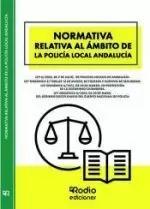 NORMATIVA RELATIVA AL ÁMBITO DE LA POLICÍA LOCAL ANDALUCÍA