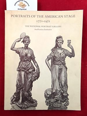 Bild des Verkufers fr Portraits of the American stage, 1771-1971; an exhibition in celebration of inaugural season of the John F. Kennedy Center for the Performing Arts. National Portrait Gallery (Smithsonian Institution), and United States. John F. Kennedy Center for the Performing Arts zum Verkauf von Chiemgauer Internet Antiquariat GbR