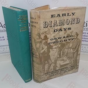 Early Diamond Days: The Opening of the Diamond Fields of South Africa