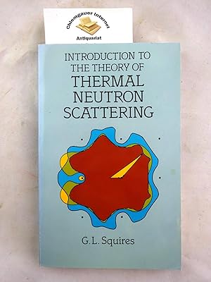 Imagen del vendedor de Introduction to the Theory of Thermal Neutron Scattering. a la venta por Chiemgauer Internet Antiquariat GbR