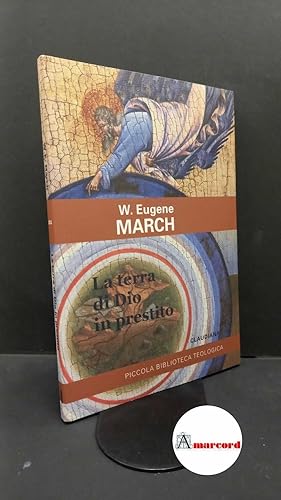 Seller image for March, W. Eugene. , and Comba, Aldo. ?La ?terra di Dio in prestito Torino Claudiana, 2023 for sale by Amarcord libri