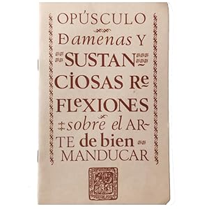 Imagen del vendedor de OPSCULO DE AMENAS Y SUSTANCIOSAS REFLEXIONES SOBRE EL ARTE DE BIEN MANDUCAR a la venta por LIBRERIA CLIO