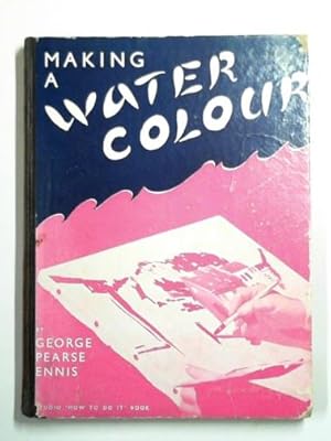 Image du vendeur pour Making a water-colour mis en vente par Cotswold Internet Books