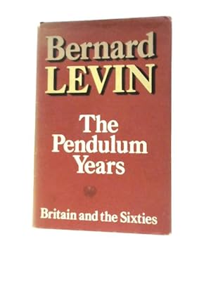 Imagen del vendedor de The Pendulum Years: Britain and the Sixties a la venta por World of Rare Books