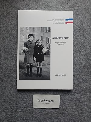 Bild des Verkufers fr Hier bin ich" : Nachkriegsjahre, Fragmente. Heimat, die tiefste Wurzel unserer Identitt / mit dem Vorw. von Bjrn Engholm. zum Verkauf von Druckwaren Antiquariat