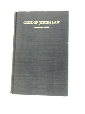 Seller image for Code Of Jewish Law (Kitzur Schuchan Aruch): A Compilation Of Jewish Laws And Customs for sale by World of Rare Books