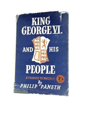 Seller image for King George VI and His People. A Tribute to Britain for sale by World of Rare Books