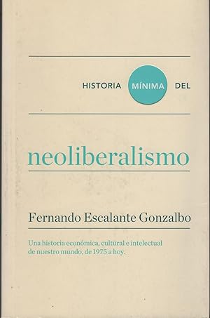 Bild des Verkufers fr HISTORIA MNIMA DEL NEOLIBERALISMO zum Verkauf von Librera Hijazo