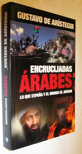 Immagine del venditore per ENCRUCIJADAS ARABES - LO QUE ESPAA Y EL MUNDO SE JUEGAN venduto da UNIO11 IMPORT S.L.