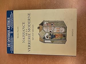 Naissance de la Verrerie moderne, XIIe-XVIe siècles: Aspects économiques, Techniques et Humains