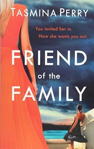 Seller image for Friend of the Family: You invited her in. Now she wants you out. for sale by WeBuyBooks