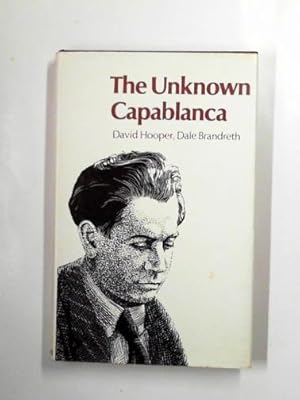 Bild des Verkufers fr The unknown Capablanca zum Verkauf von Cotswold Internet Books