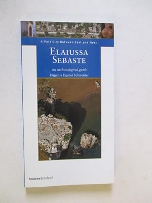 Seller image for Elaiussa Sebaste: A Port City Between East and West, an Archaeological Guide (Homer Archaeological Guides) for sale by GREENSLEEVES BOOKS