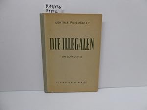 Bild des Verkufers fr Die Illegalen : Drama aus der deutschen Wiederstandsbewegung. zum Verkauf von Schuebula