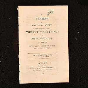 Seller image for A Defence of the Testimony of the Early Church Against the Latin Doctrine or Transubstantiation for sale by Rooke Books PBFA