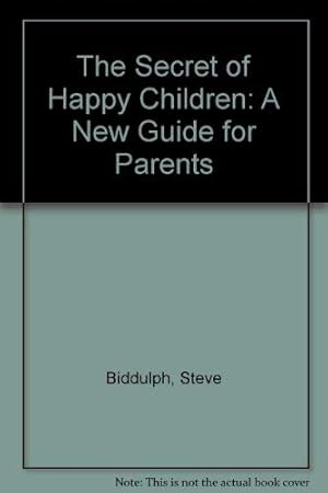 Bild des Verkufers fr The Secret of Happy Children: A New Guide for Parents zum Verkauf von WeBuyBooks