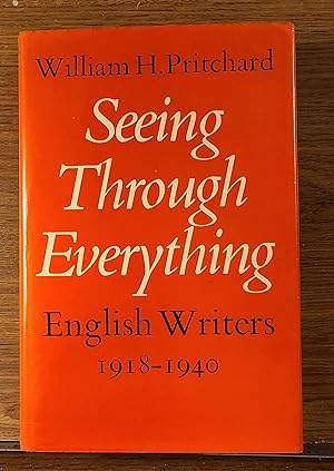 Bild des Verkufers fr Seeing through Everything: English Writers, 1918-1940 zum Verkauf von Berthoff Books