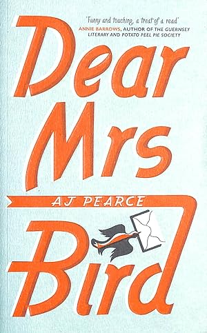 Seller image for Dear Mrs Bird: A.J. Pearce (The Emmy Lake Chronicles) (The Emmy Lake Chronicles, 1) for sale by M Godding Books Ltd