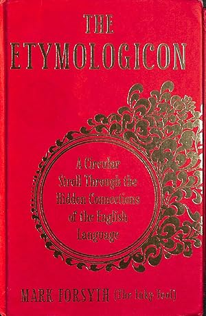 Image du vendeur pour The Etymologicon: A Circular Stroll through the Hidden Connections of the English Language mis en vente par M Godding Books Ltd