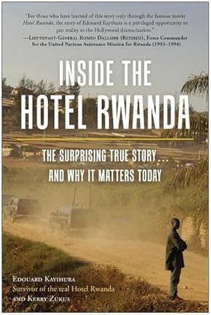 Bild des Verkufers fr Inside the Hotel Rwanda : The Surprising True Story . and Why It Matters Today zum Verkauf von AHA-BUCH GmbH