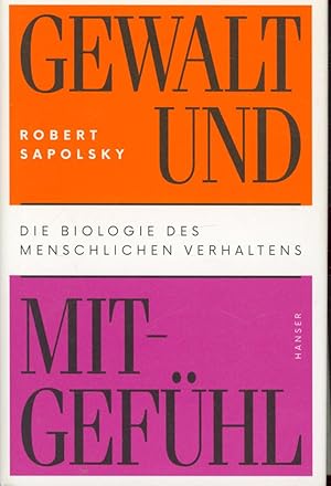 Gewalt und Mitgefühl: Die Biologie des menschlichen Verhaltens