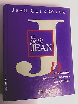 Le Petit Jean: Dictionnaire des noms propres du Quebec