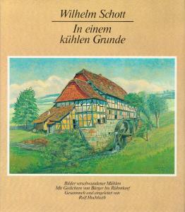 Bild des Verkufers fr In einem khlen Grunde;Bilder verschwundener Mhlen. Mit Gedichten von Brger bis Rhmkorf, gesammelt und eingeleitet von Rolf Hochhuth zum Verkauf von Antiquariat Kastanienhof