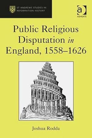 Bild des Verkufers fr Public Religious Disputation in England, 1558-1626 zum Verkauf von AHA-BUCH GmbH